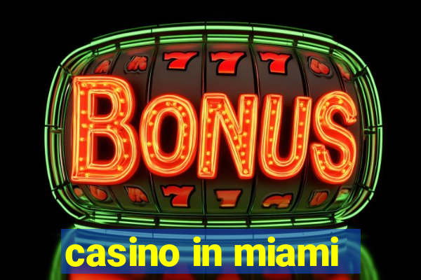 casino in miami